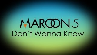 Maroon 5 - Don't Wanna Know (Lyrics on screen)