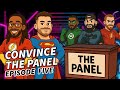 Convince The Panel | Ep. 5 w/ The Big Rob Theory, Hanes for Heroes, Ryan Swales, and D. Movieman!