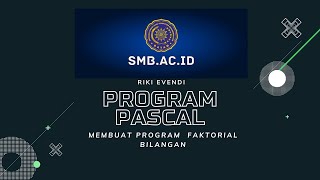 Membuat Program Pascal Faktorial Bilangan / STIKOM MUHAMMADIYAH BATAM #50