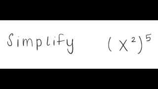 Exponents: Simplify (x^2)^5 Wealth