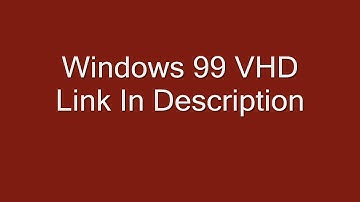 Windows 99 VHD.wmv