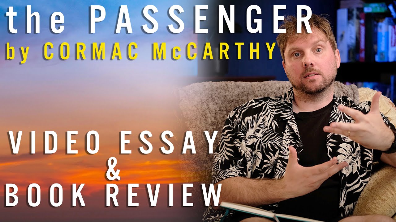Who is the passenger? The Passenger by Cormac McCarthy VIDEO ESSAY