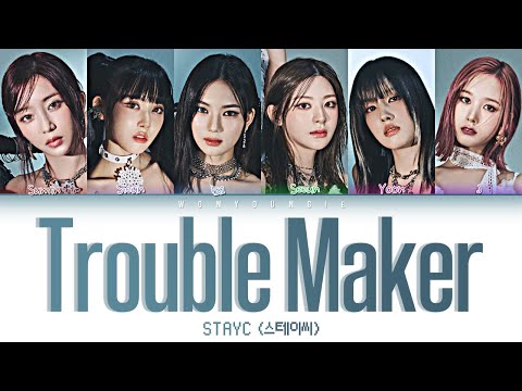 STAYC (스테이씨) – Trouble Maker Lyrics (Color Coded Han/Rom/Eng)