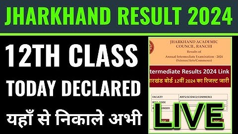Jharkhand 12th class result 2024 kaise dekhen, JAC 12th class result 2024 kaise dekhen, Jac board