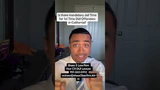 Is there mandatory jail time for 1st time DUI in California?