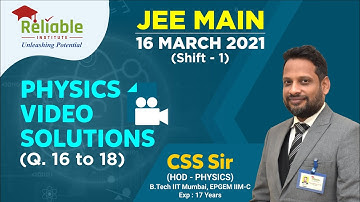 JEE-Main March 2021. Video Solutions of 16th March (Shift-1) Physics (Q16 - 18) by Reliable, KOTA.