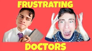 FRUSTRATING DOCTORS !!!