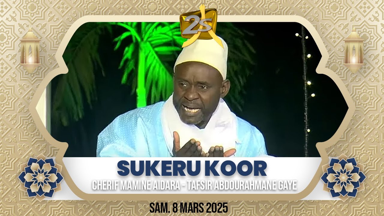 🕌Sukeru Koor N°7 - Par Cherif Mamine Aidara Et Tafsir Abdourahmane Gaye| Sam. 8 Mars 2025