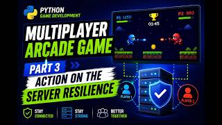 Build a Multiplayer Arcade Game in Python (Part 3): Server Resilience Explained