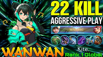 22 Kills + MANIAC Wanwan Aggressive Gameplay! - Top 1 Global Wanwan by Kite. - Mobile Legends