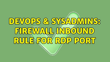 DevOps & SysAdmins: firewall inbound rule for rdp port (2 Solutions!!)