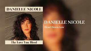 Danielle Nicole &quot;Head Down Low&quot; {Official Audio}