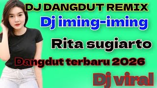 Dj dangdut remix iming-iming Rita sugiarto dangdut terbaru 2026 dj viral