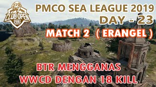 BTR RA WWCD - MATCH 2 TPP ERANGEL - PMCO Fall Split SEA League Day 23