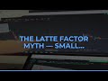 The Latte Factor Myth — Small Purchases Aren't Your Problem