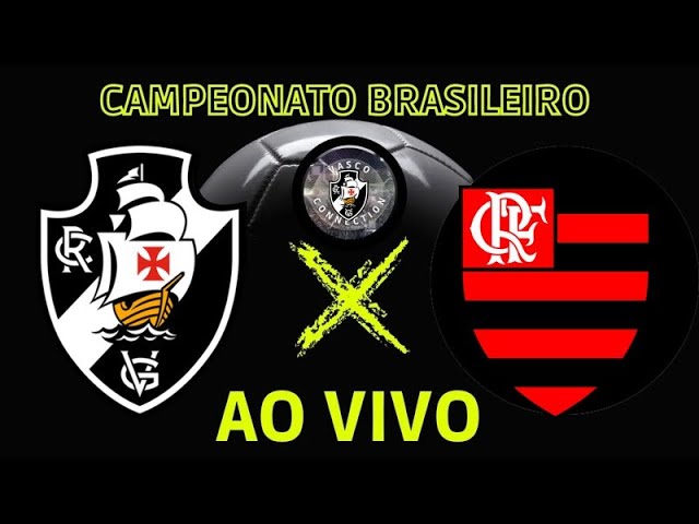 VASCO X FLAMENGO - AO VIVO - DIRETO DO MARACANÃ I BRASILEIRÃO 2023 