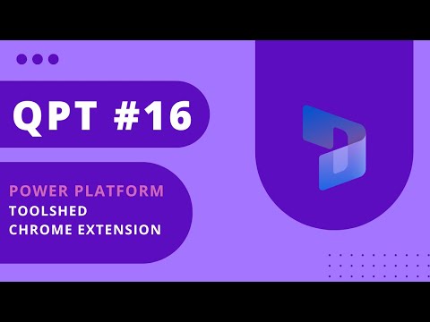 Quick Pro Tip #16 - Toolshed Power Platform / D365 Chrome Extension - Little known features