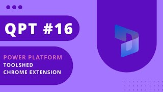 Quick Pro Tip #16 - Toolshed Power Platform / D365 Chrome Extension - Little known features