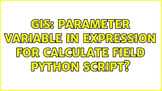 GIS: Parameter variable in expression for Calculate Field Python Script