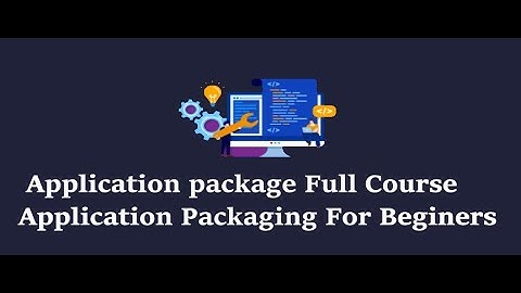 Application Packaging Tutorial for Beginners | Learn App -v From Scratch | Packaging Tutorial |