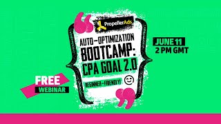 [Webinar Invitation] Auto-Optimization Bootcamp: CPA Goal 2.0 (Beginner-Friendly!)