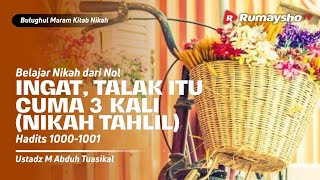 INGAT, TALAK ITU CUMA 3 KALI (NIKAH TAHLIL) | Bulughul Maram - Kitab Nikah