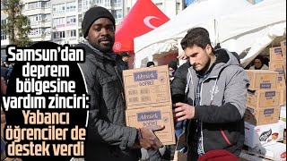 Samsundan Deprem Bölgesine Yardım Zinciri Yabancı Öğrenciler De Destek Verdi