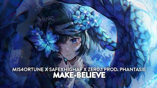 Mis4Ortune X Safexhighaf X Zer0.1 - Make-Believe Prod. Phantasie
