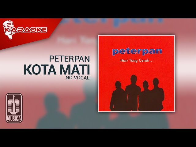 Peterpan - Kota Mati (Official Karaoke Video) | No Vocal class=