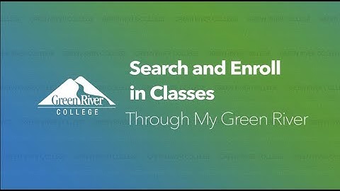 Search and Enroll for Classes Through My Green River