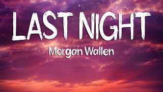 Morgan Wallen - Last Night Lyrics