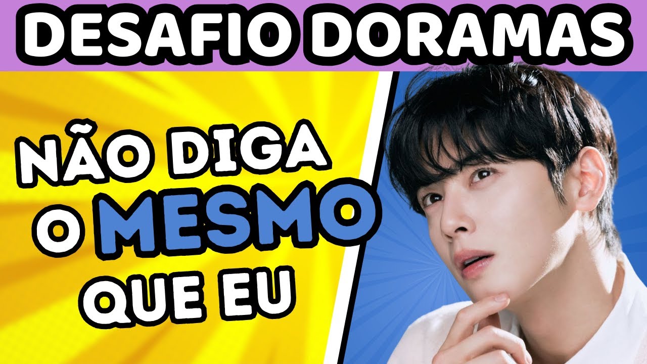 👉 Não Diga O Mesmo Que Eu - Edição Doramas ❌ | Desafio Doramas | Mundo KQuiz