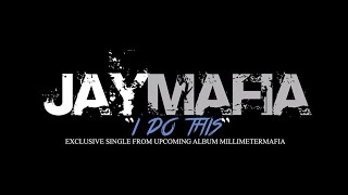 JAY MAFIA (Millimeter Mafia) - I Do This