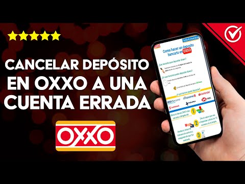 ¿Cómo Cancelar el Depósito que Hiciste en Oxxo a una Cuenta Equivocada?