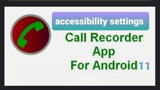 how to settup accessibility on call recorder android 10,11,12 screenshot 4
