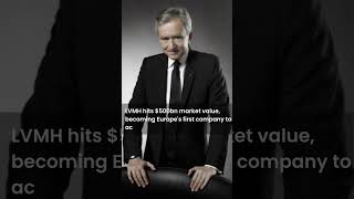 Famous LVMH hits $500bn market value, becoming Europe's first company to achieve this feat Net Worth
