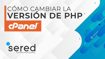 ✅ Cómo cambiar o actualizar la versión de PHP en cPanel