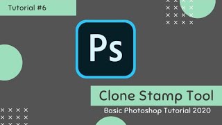 6. Clone Stamp Tool | Tools Bar | Basic Photoshop Tutorial 2020