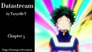 Datastream - Podfic (MHA) - Part 5 - Chapter 5