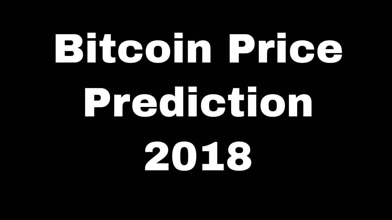 Bitcoin price prediction 2018 - YouTube