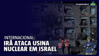 Irã ataca instalação nuclear em Israel