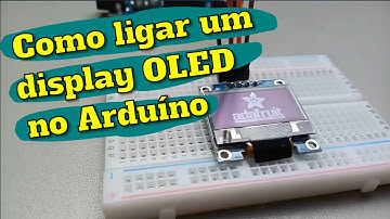 Como ligar um display OLED no arduino