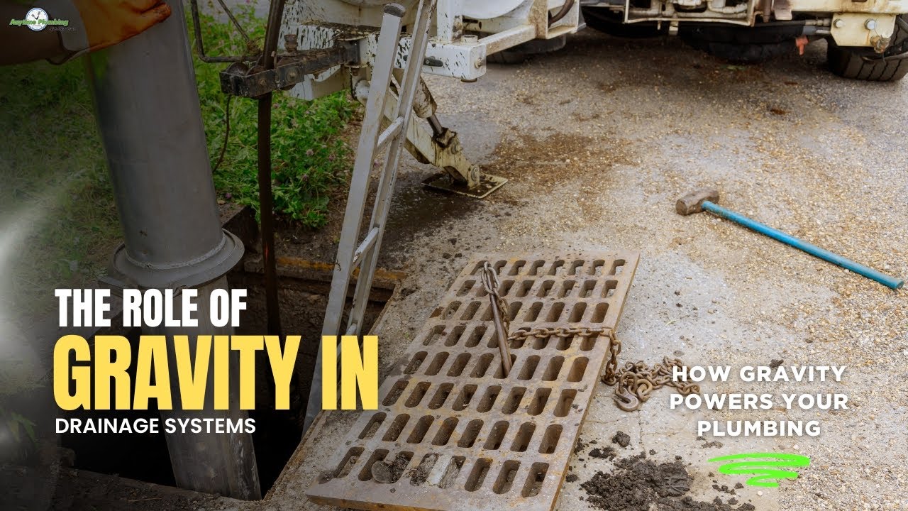 The Role of Gravity in Drainage Systems | How Gravity Powers Your Plumbing