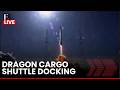 SpaceX Dragon Cargo Craft Docking to International Space Station | LIVE