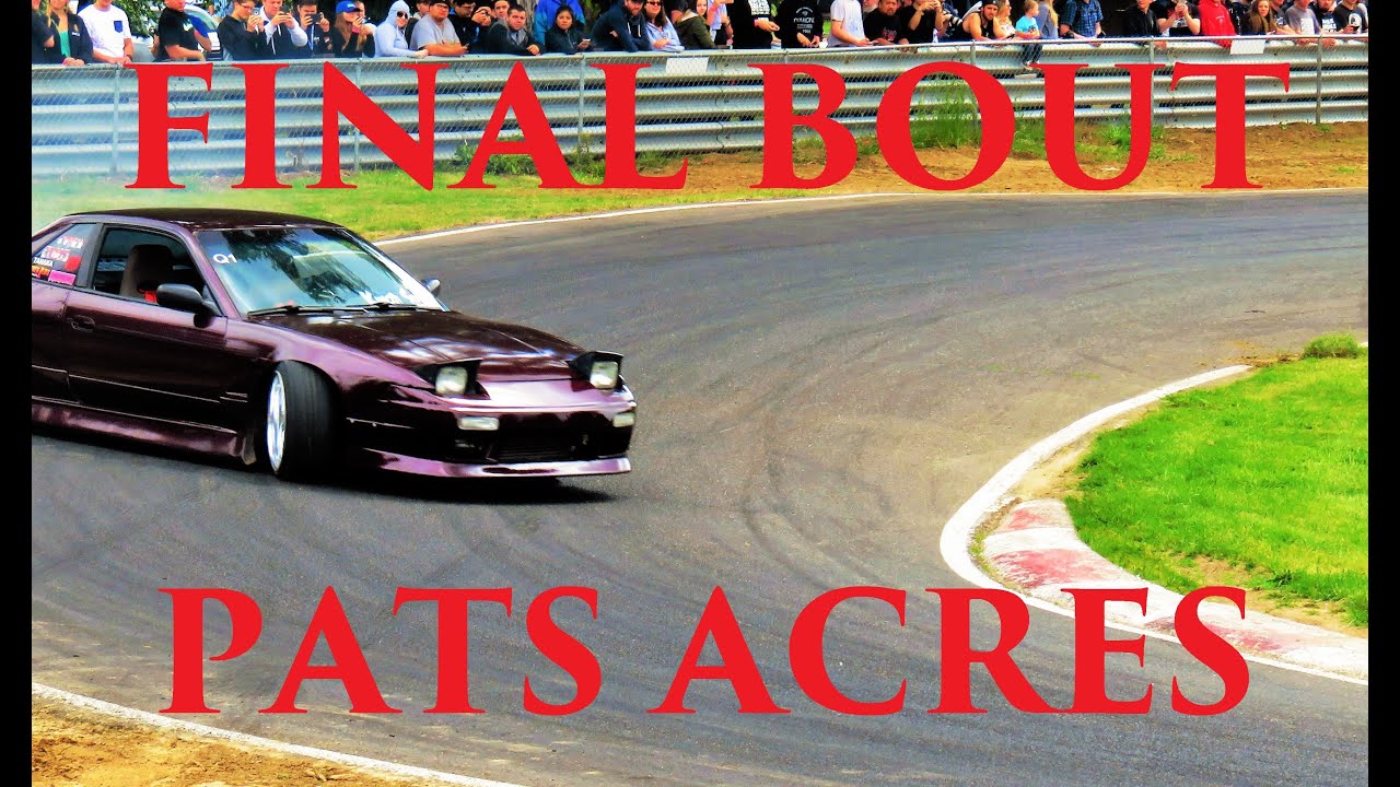 FINAL BOUT at Pats acres 2 5/29/16 parc drift event YouTube