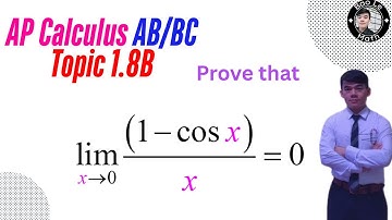 AP Calculus AB/BC | Topic 1.8B | Proof of the Limit of (1 - cos x)/x = 0