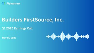 BLDR Stock | Builders FirstSource Inc Q1 2025 Earnings Call
