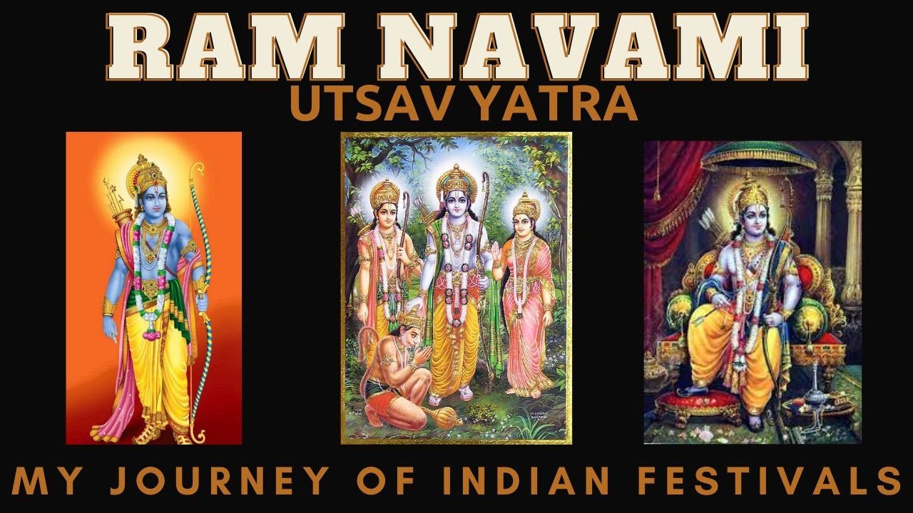 RAM NAVAMI - UTSAV YATRA- JAI SHREE RAM -MY JOURNEY OF INDIAN FESTIVALS