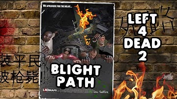 Left 4 Dead 2: Blight Path