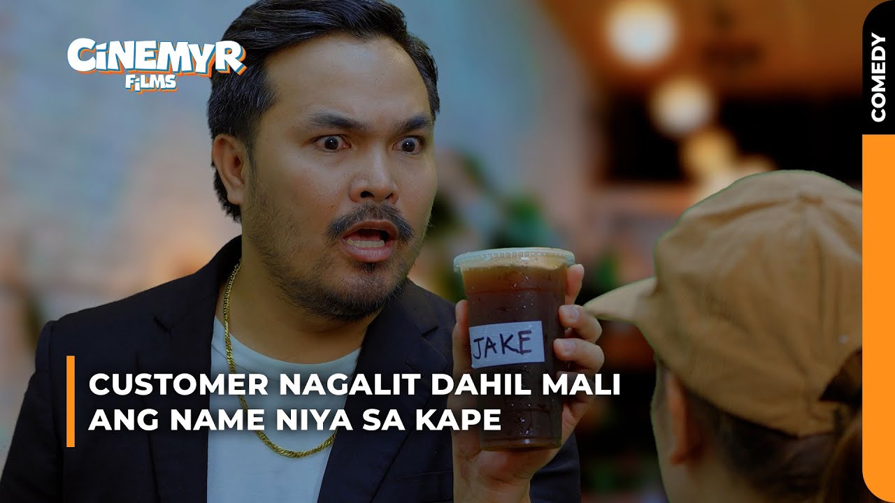 Customer nagalit dahil mali ang name niya sa KAPE | Cinemyr Films